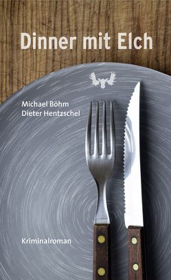 Dinner mit Elch von Boehm,  Michael, Hentzschel,  Dieter