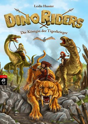 Dino Riders – Die Königin der Tigerkrieger von Grubing,  Timo, Hunter,  Leslie