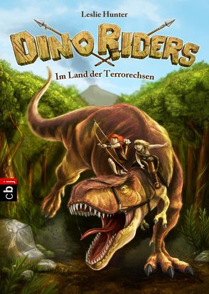 Dino Riders – Im Land der Terrorechsen von Grubing,  Timo, Hunter,  Leslie