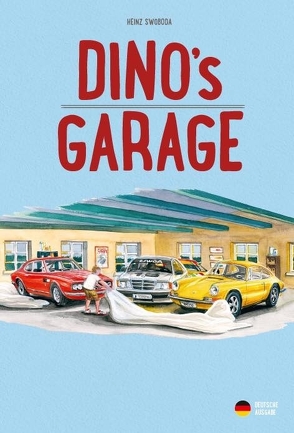 Dino’s Garage von Ehret,  Uli, Swoboda,  Heinz