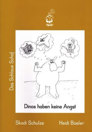 Dinos haben keine Angst (Schweizer Schulschrift) von Büeler,  Heidi, Schulze,  Skadi