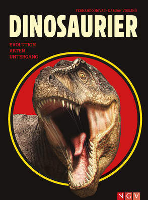 Dinosaurier. Evolution, Arten, Untergang von Bonn,  Susanne, Novas,  Fernando, Voglino,  Damián