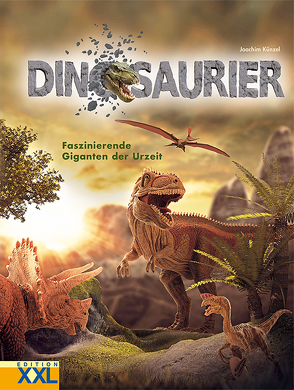 Dinosaurier – Faszinierende Giganten der Urzeit von Künzel,  Joachim