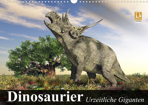 Dinosaurier. Urzeitliche Giganten (Wandkalender 2022 DIN A3 quer) von Stanzer,  Elisabeth