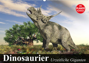 Dinosaurier. Urzeitliche Giganten (Wandkalender 2023 DIN A2 quer) von Stanzer,  Elisabeth