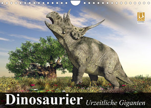 Dinosaurier. Urzeitliche Giganten (Wandkalender 2023 DIN A4 quer) von Stanzer,  Elisabeth