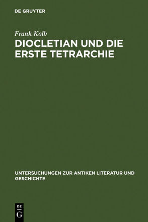 Diocletian und die Erste Tetrarchie von Kolb,  Frank