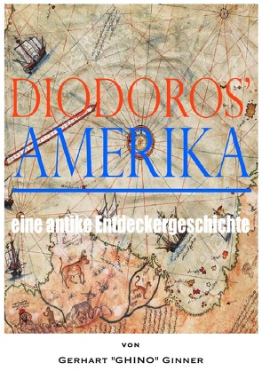 Diodoros‘ Amerika von ginner,  gerhart