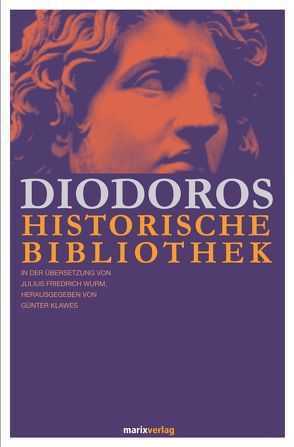 Diodoros Historische Bibliothek von Diodoros, Günther,  Klawes, Wurm,  Julius Friedrich