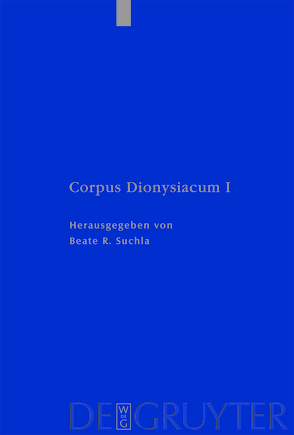 Dionysius: Corpus Dionysiacum / Pseudo-Dionysius Areopagita. De Divinis Nominibus von Suchla,  Beate Regina