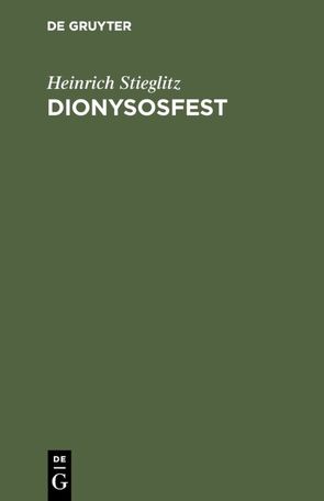 Dionysosfest von Stieglitz,  Heinrich