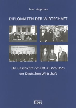 Diplomaten der Wirtschaft von Cordes,  Eckhard, Genscher,  Hans-Dietrich, Jüngerkes,  Sven, Lindner,  Rainer