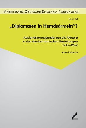 Diplomaten in Hemdsärmeln? von Robrecht,  Antje