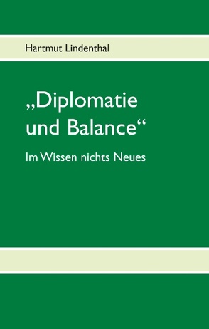 „Diplomatie und Balance“ von Lindenthal,  Hartmut