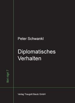 Diplomatisches Verhalten von Lechner,  Georg, Schwankl,  Peter