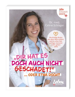 Dir hat es doch auch nicht geschadet! … Oder etwa doch? von Schlager,  Celine