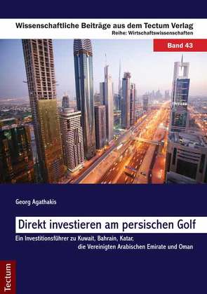 Direkt investieren am persischen Golf von Agathakis,  Georg