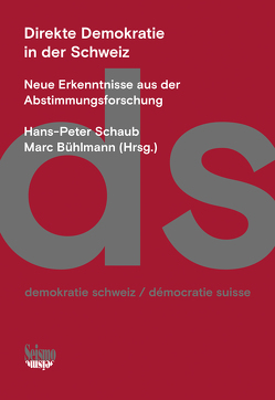 Direkte Demokratie in der Schweiz von Braun Binder,  Nadja, Bühlmann,  Marc, Flick Witzig,  Martina, Frick,  Karin, Gerber,  Marlène, Heidelberger,  Anja, Jaquet,  Julien, Kaufmann,  Bruno, Linder,  Wolf, Milic,  Thomas, Mueller,  Sean, Rochat,  Philippe E., Ruprecht,  Sophie, Schaub,  Hans-Peter, Schmid,  Adrian, Sciarini,  Pascal, Stadelmann-Steffen,  Isabelle, Vatter,  Adrian