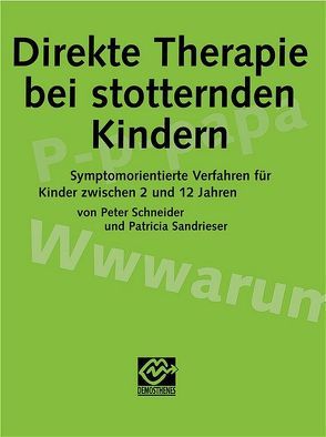 Direkte Therapie bei stotternden Kindern von Sandrieser,  Patricia, Schneider,  Peter