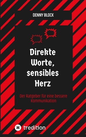 Direkte Worte, sensibles Herz von Block,  Denny