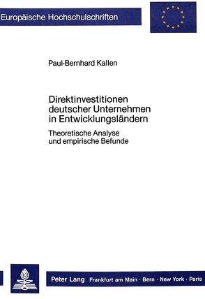 Direktinvestitionen deutscher Unternehmen in Entwicklungsländern von Kallen,  Paul-Bernhard