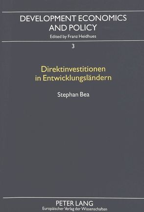 Direktinvestitionen in Entwicklungsländern von Bea,  Stephan