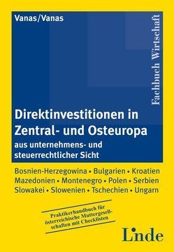 Direktinvestitionen in Zentral- und Osteuropa von Vanas,  Bernhard, Vanas,  Herta