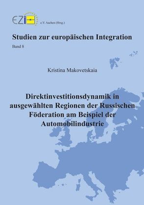 Direktinvestitionsdynamik in ausgewählten Regionen der Russischen Föderation am Beispiel der Automobilindustrie von Makovetskaia,  Kristina