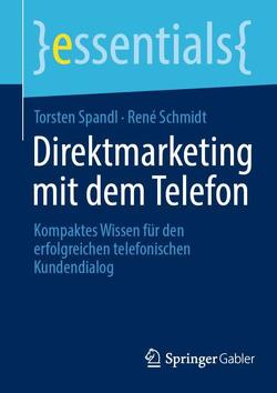 Direktmarketing mit dem Telefon von Schmidt,  René, Spandl,  Torsten