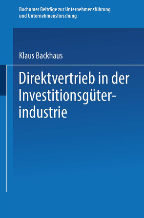 Direktvertrieb in der Investitionsgüterindustrie von Backhaus,  Klaus