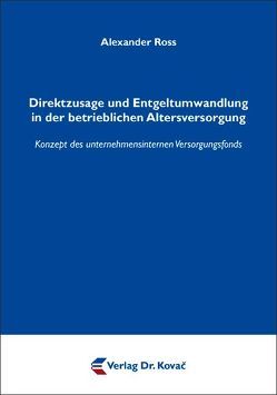 Direktzusage und Entgeltumwandlung in der betrieblichen Altersversorgung von Ross,  Alexander