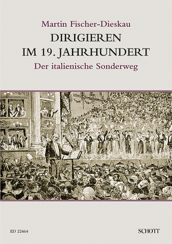 Dirigieren im 19. Jahrhundert von Fischer-Dieskau,  Martin