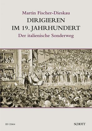 Dirigieren im 19. Jahrhundert von Fischer-Dieskau,  Martin