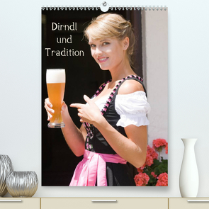 Dirndl und Tradition (Premium, hochwertiger DIN A2 Wandkalender 2022, Kunstdruck in Hochglanz) von STphotography