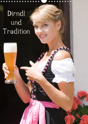 Dirndl und Tradition (Wandkalender 2022 DIN A3 hoch) von STphotography