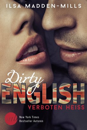 Dirty English – Verboten Heiß von Madden-Mills,  Ilsa, Senn,  Ivonne