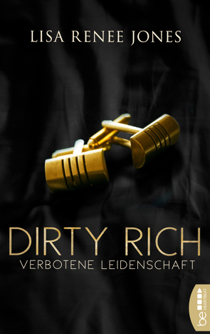 Dirty Rich – Verbotene Leidenschaft von Fehling,  Sonja, Jones,  Lisa Renee