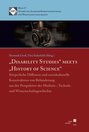 „Disability Studies“ meets „History of Science“ von Groß,  Dominik, Söderfeldt,  Ylva