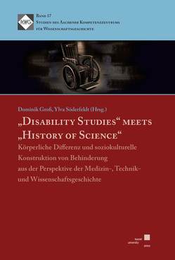 „Disability Studies“ meets „History of Science“ von Groß,  Dominik, Söderfeldt,  Ylva