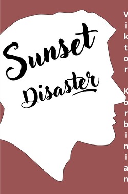 Disaster-Reihe / Sunset Disaster von Korbinian,  Viktor