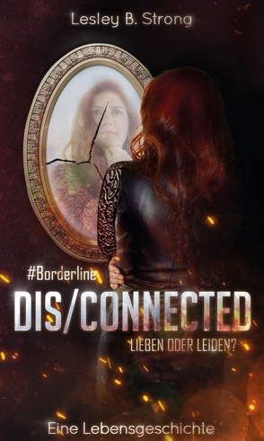 DISCONNECTED – LIEBEN ODER LEIDEN? von Strong,  Lesley B.