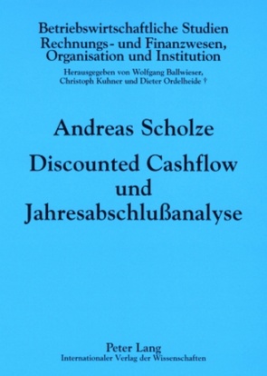 Discounted Cashflow und Jahresabschlußanalyse von Scholze,  Andreas