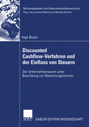 Discounted Cashflow-Verfahren und der Einfluss von Steuern von Braun,  Inga, Hommel,  Prof. Dr. Michael