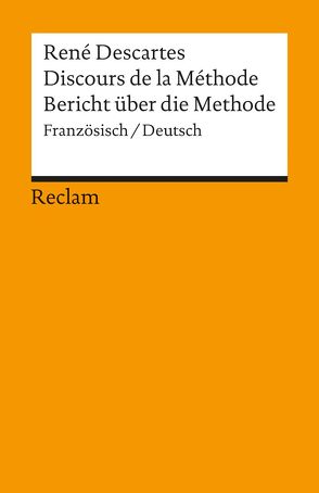 Discours de la Méthode / Bericht über die Methode von Descartes,  Rene, Ostwald,  Holger