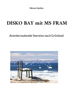 DISKO BAY mit MS FRAM von Senften,  Werner