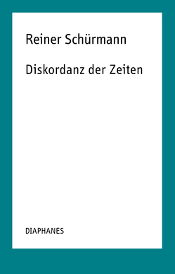 Diskordanz der Zeiten von Schneider,  Nicolas, Schürmann,  Reiner