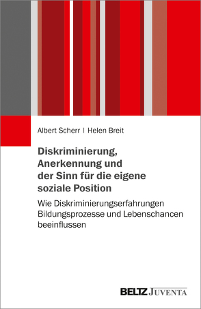 Diskriminierung, Anerkennung und der Sinn für die eigene soziale Position von Breit,  Helen, Scherr,  Albert