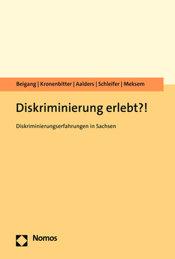 Diskriminierung erlebt?! von Aalders,  Sophia, Beigang,  Steffen, Kronenbitter,  Lara, Meksem,  Miriam Zineb, Sächsisches Staatsministerium der Justiz und für Demokratie,  Europa und Gleichstellung, Schleifer,  Janne