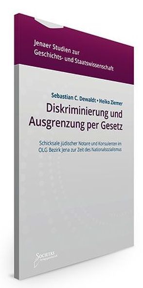 Diskriminierung und Ausgrenzung per Gesetz von Dewaldt,  Sebastian C., Ziemer,  Heiko