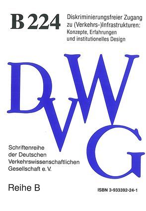 Diskriminierungsfreier Zugang zu (Verkehrs-)Infrastrukturen: Konzepte, Erfahrungen und institutionelles Design von Brunekreeft,  Gerd, Doll,  Roland, Haase,  Dagmar, Hübschle,  Wolfgang, Knieps,  Günter, Niejahr,  Michael, Ruppelt,  Hans-Jürgen, Schulz,  Norbert, Schulz,  Walter, Uhlmann,  Michael W.